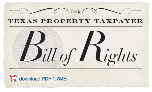 Texas Bill of Rights. Taxpayers come first. The Texas Taxpayer Bill of Rights outlines our committment to outstanding customer service.